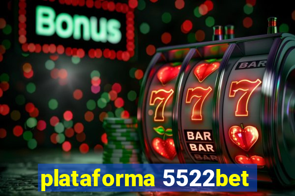 plataforma 5522bet